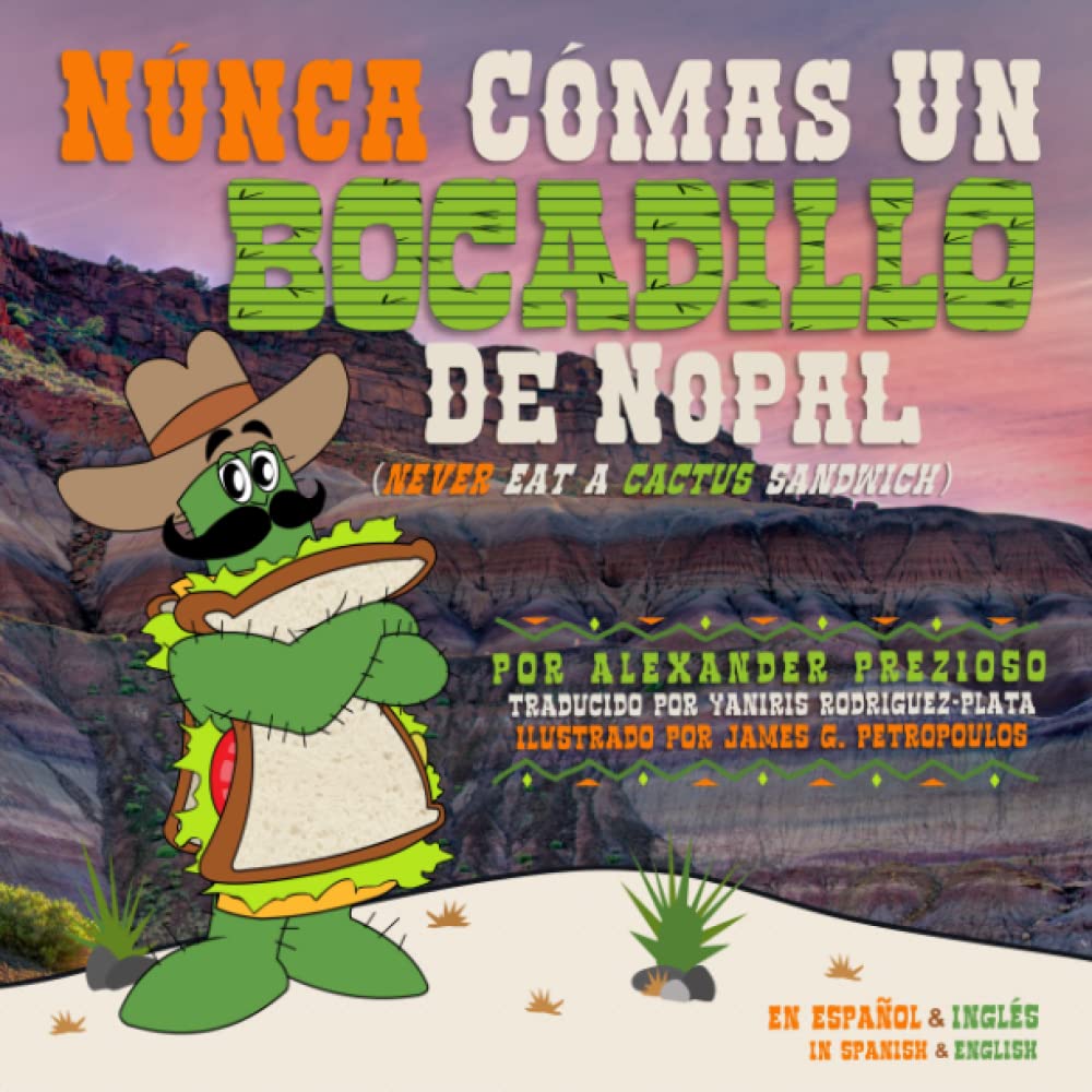 Nnca Cmas un Bocadillo de Nopal (Never Eat a Cactus Sandwich)