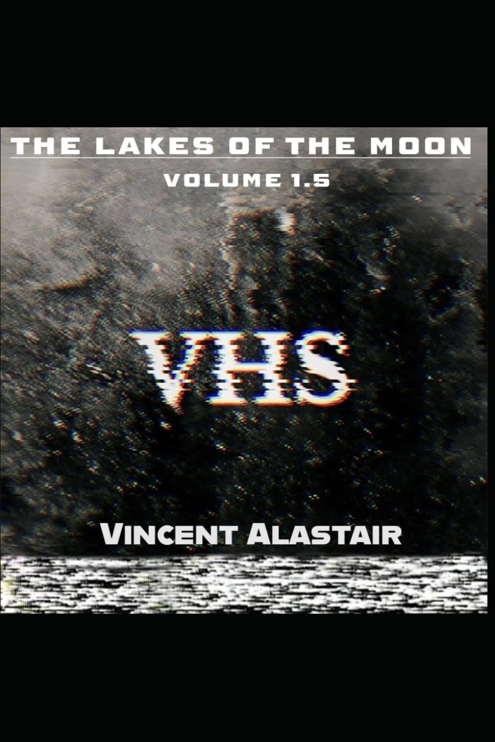VHS: Volume 1.5 of The Lakes of the Moon