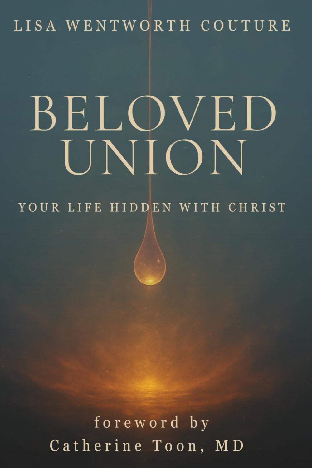 Beloved Union: Your Life Hidden with Christ