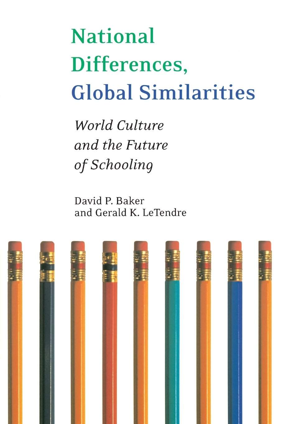 National Differences, Global Similarities: World Culture and the Future of Schooling (Stanford Social Sciences)
