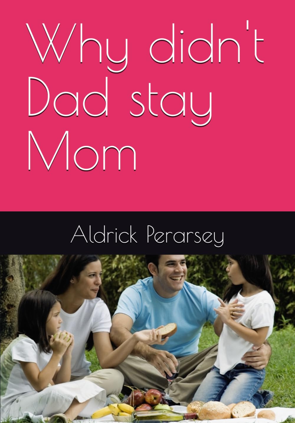 Why didn't Dad stay Mom