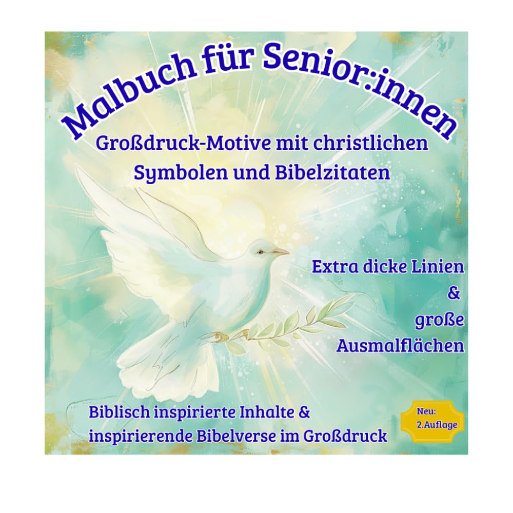 Malbuch für Seniorinnen & Senioren: Selige Ruhe & Entspannung: Großdruck-Motive mit christlichen Symbolen und Bibelversen. Extra große Malfelder und ... (Malbücher für Senioren (Großdruck))