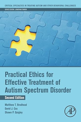 Practical Ethics for Effective Treatment of Autism Spectrum Disorder (Critical Specialties in Treating Autism and other Behavioral Challenges)