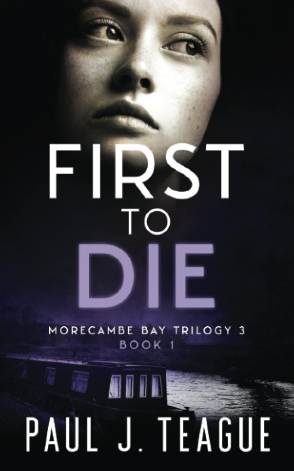 First To Die: Morecambe Bay Trilogy £ (Book 1)