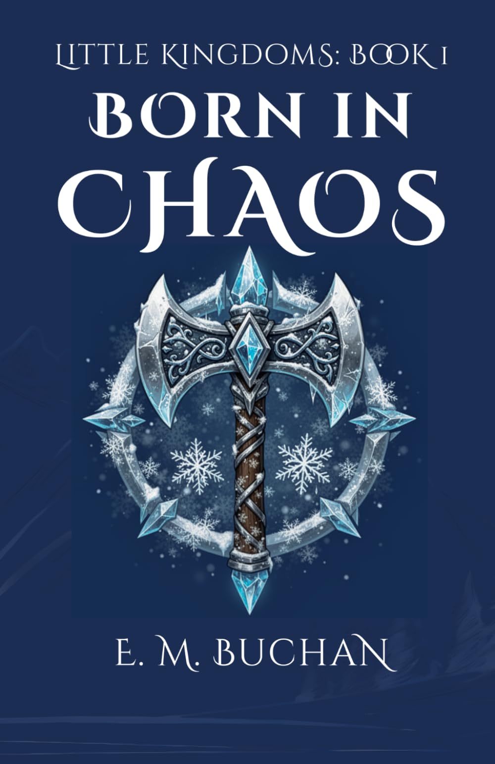 Born in Chaos: Little Kingdoms Book 1