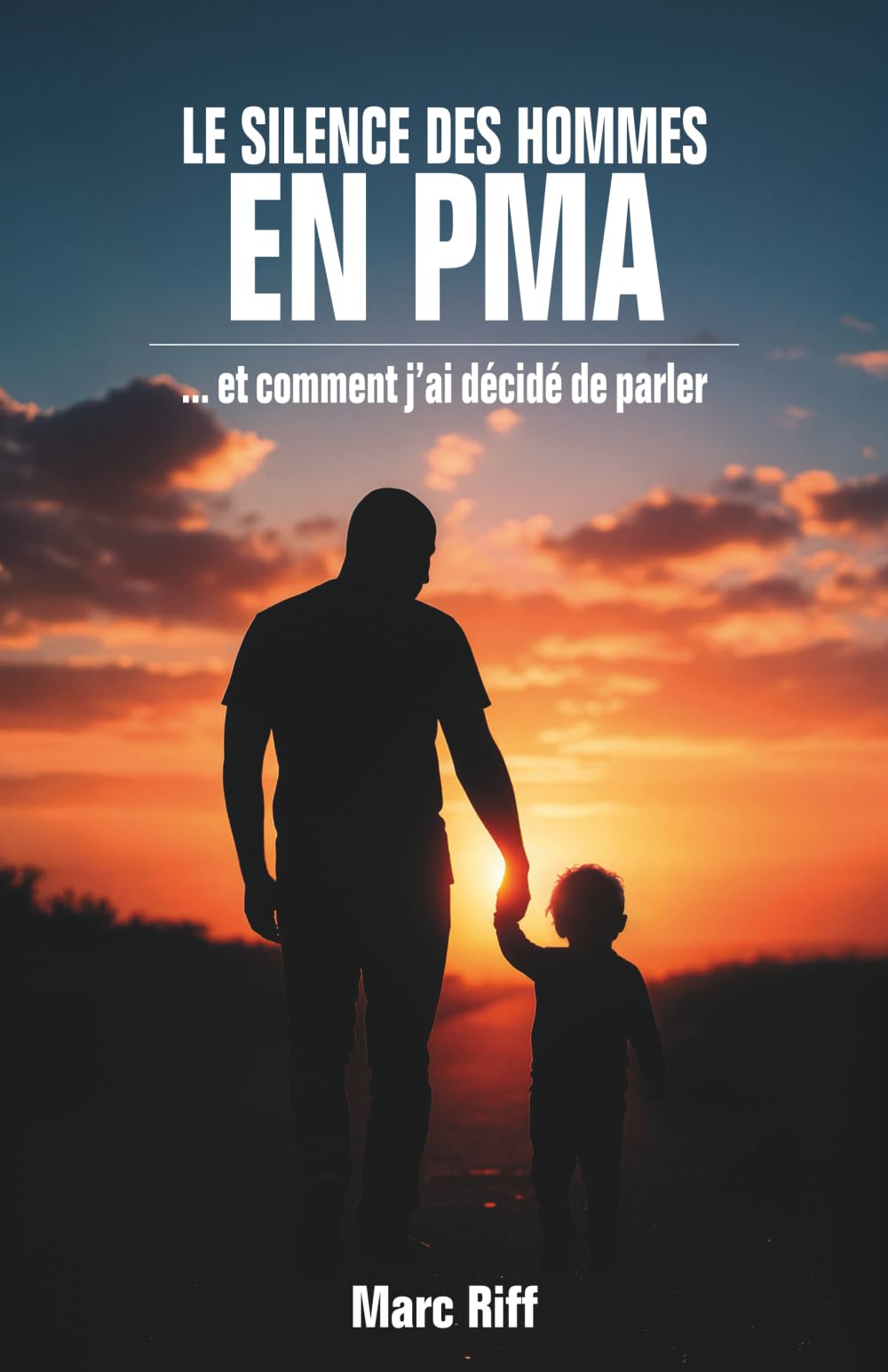 Le Silence des hommes en PMA: … et comment j’ai décidé d’en parler
