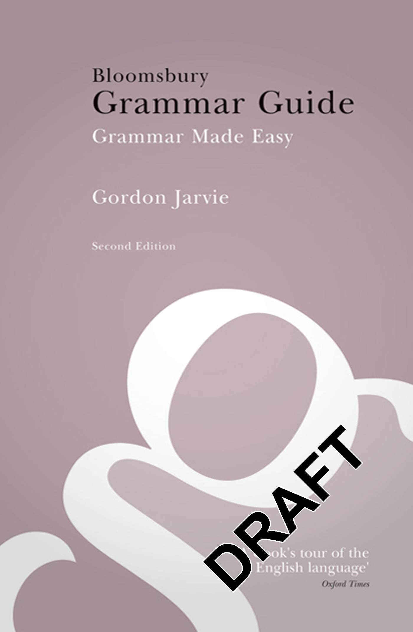 Bloomsbury Grammar Guide: Grammar Made Easy By Gordon Jarvie