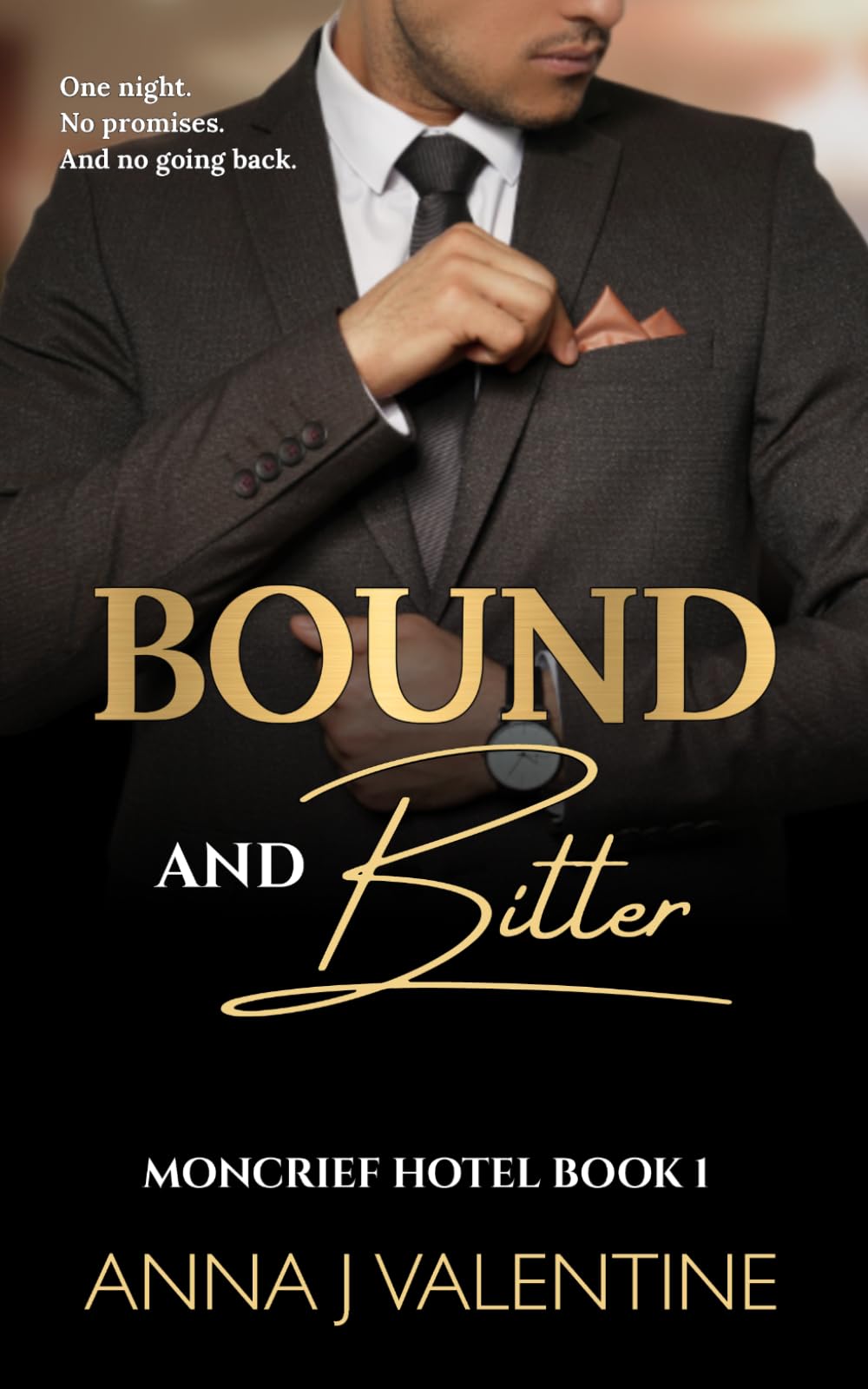 Bound and Bitter: A Billionaire Boss Romance with Dangerous Alliances (Moncrief Hotel Series)