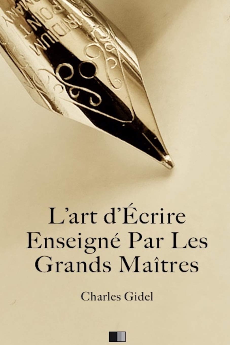 Amazon.fr - L'Art d'écrire enseigné par les Grands Maîtres - Gidel