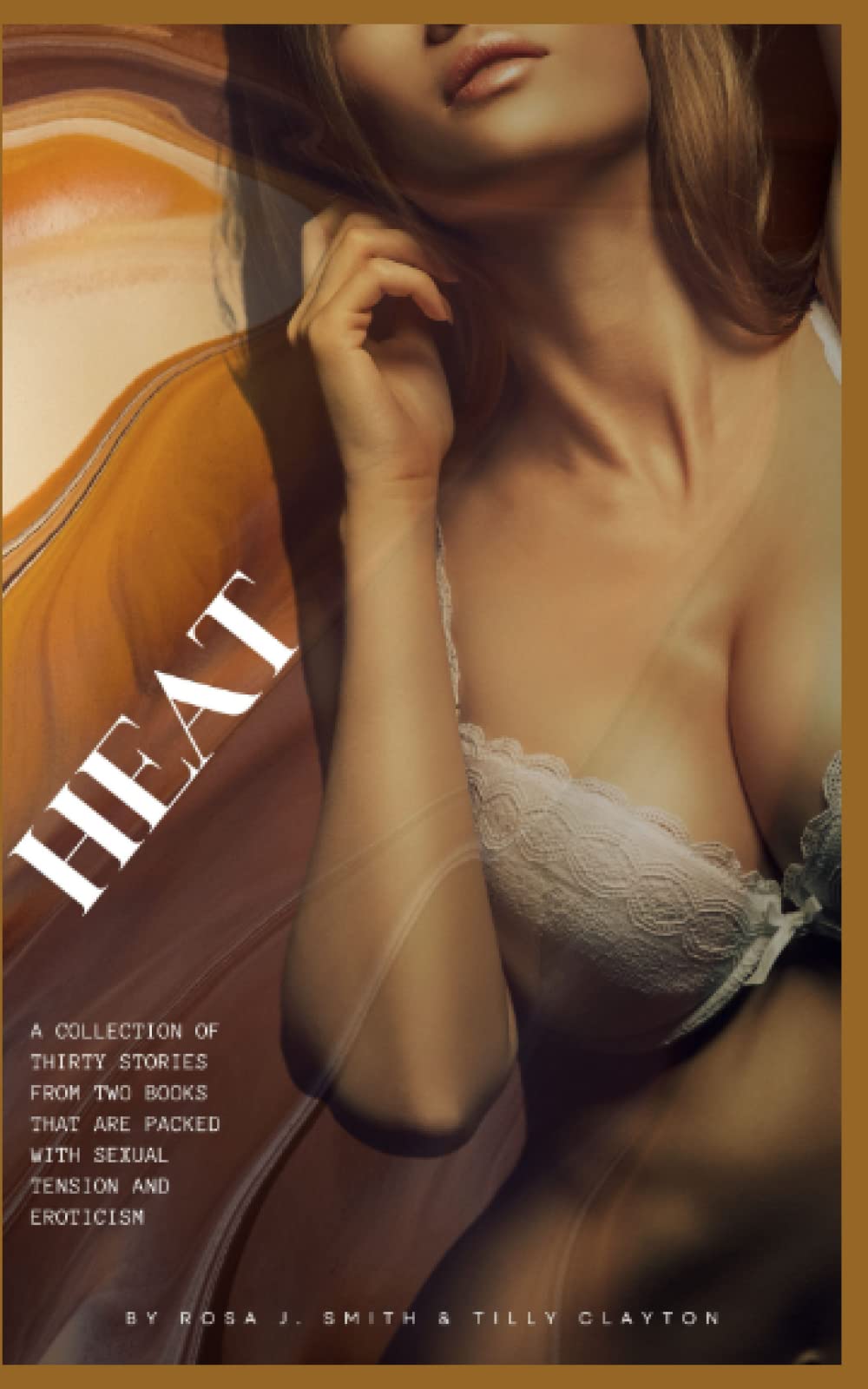 Heat (Naughty, Filthy, Dirty, & Steamy): A collection of thirty stories from two books that are packed with sexual tension and eroticism