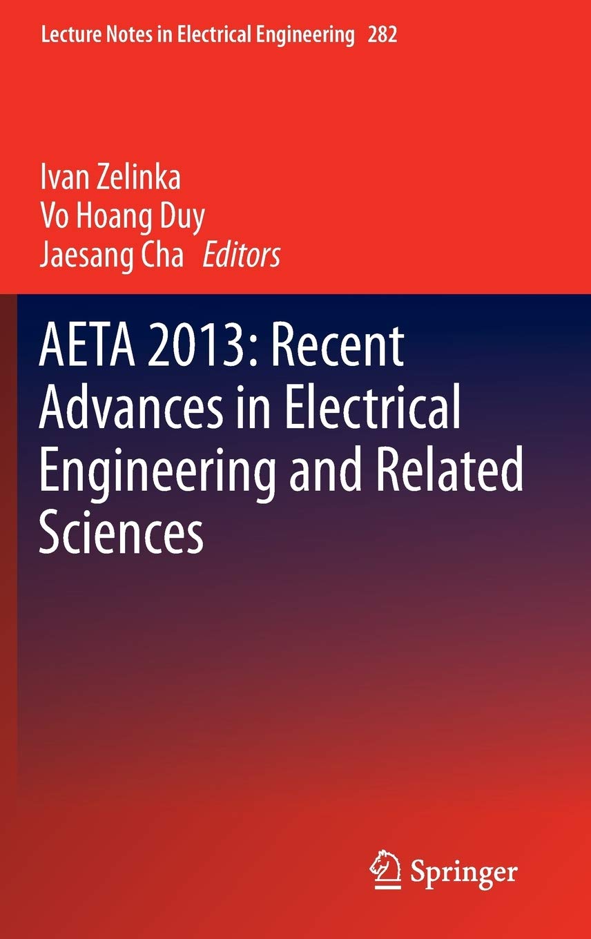 AETA 2013: Recent Advances in Electrical Engineering and Related Sciences: 282 (Lecture Notes in Electrical Engineering, 282)