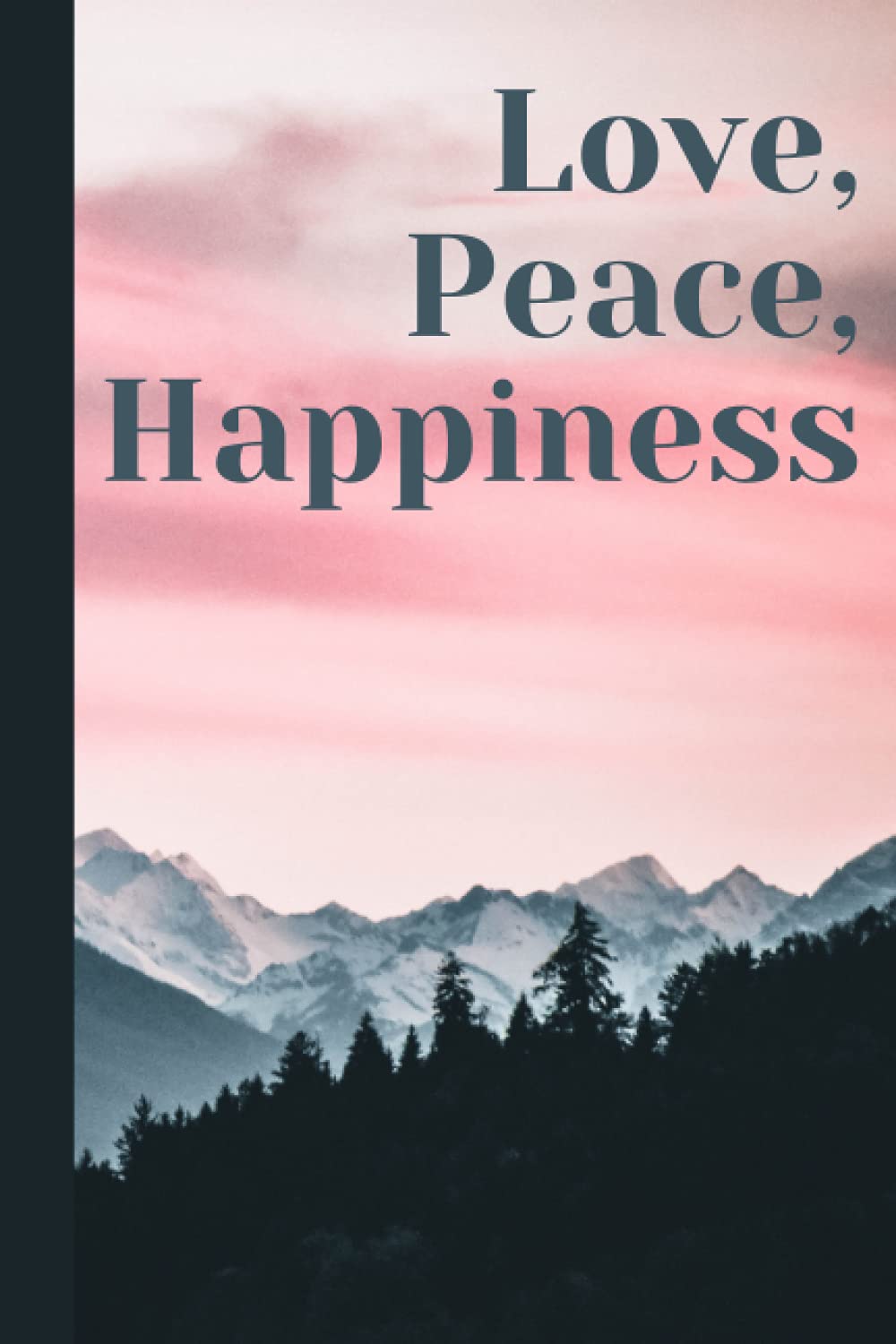 Love Peace Happiness: Calming Mountain Lined Notebook