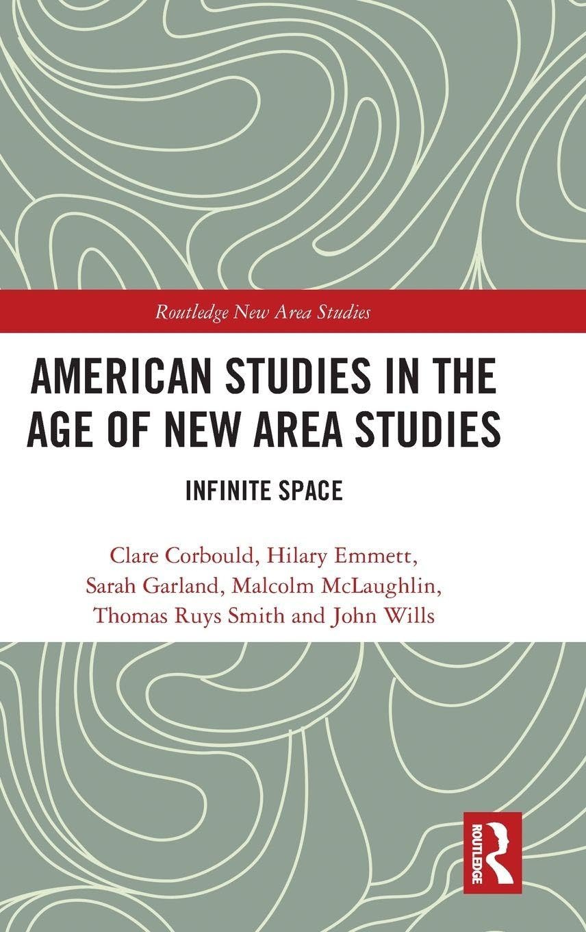 American Studies in the Age of New Area Studies: Infinite Space (Routledge New Area Studies)