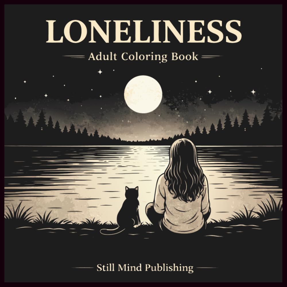 Loneliness Coloring Book for Adults Vol. 2: A Gentle Coloring Journey for Peaceful Moments and Inner Calm