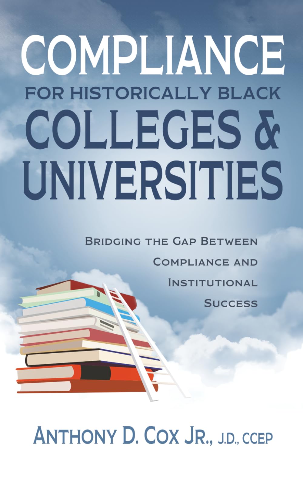 Compliance for Historically Black Colleges and Universities: Bridging the Gap Between Compliance and Institutional Success