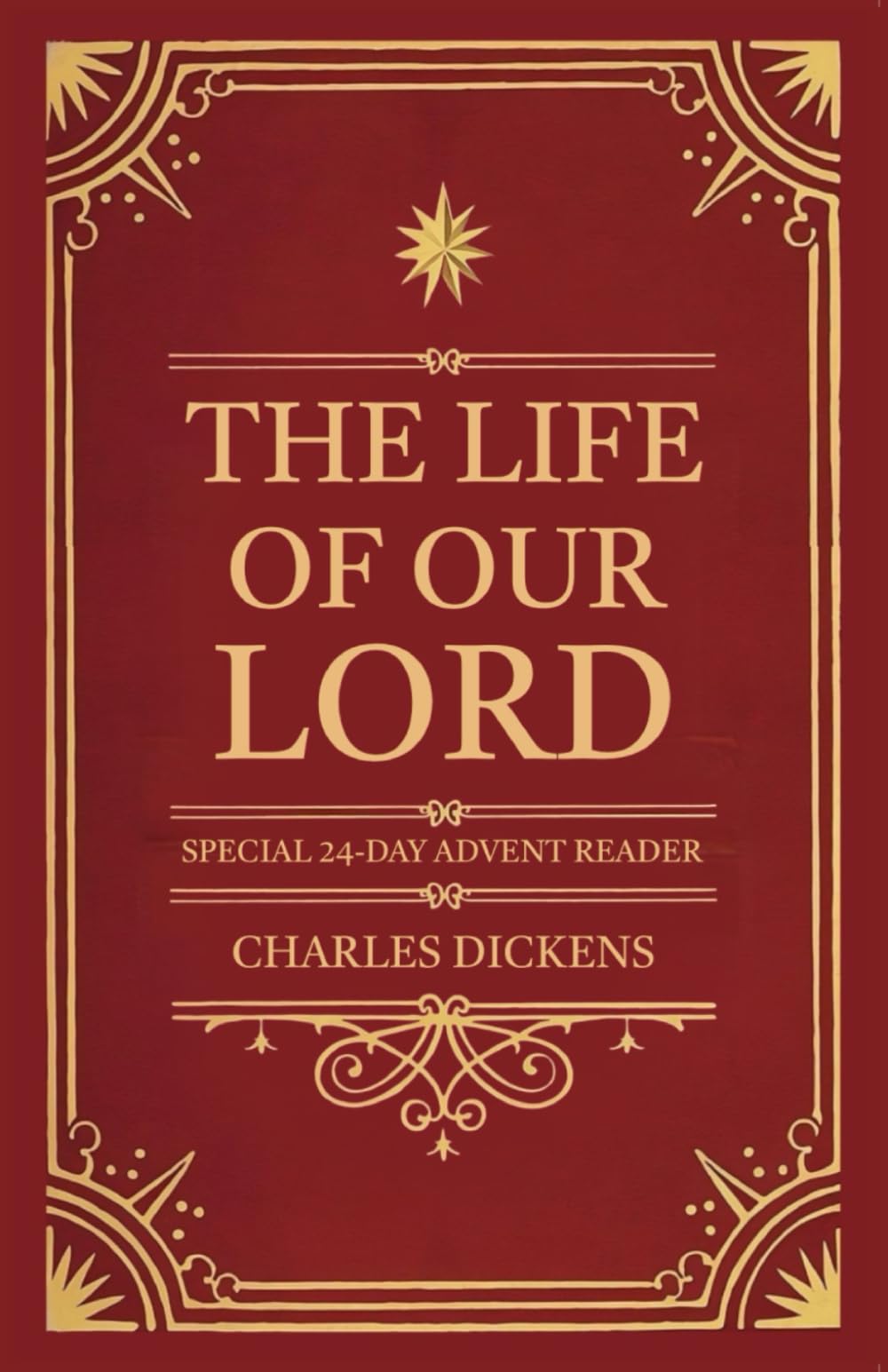 The Life of Our Lord (annotated): Special 24-Day Advent Reader