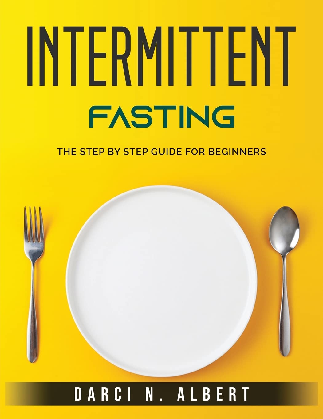 Buy Intermittent Fasting The Step By Step Guide For Beginners Online