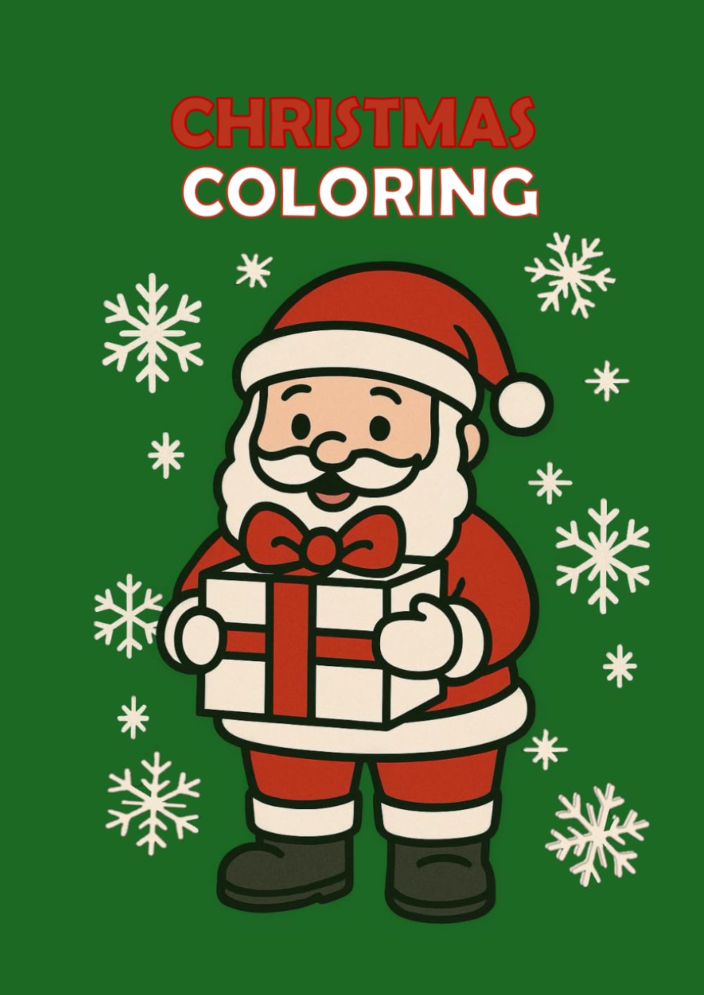 CHRISTMAS Coloring: Fun and Easy Holiday Coloring Pages for Kids Ages 3–6