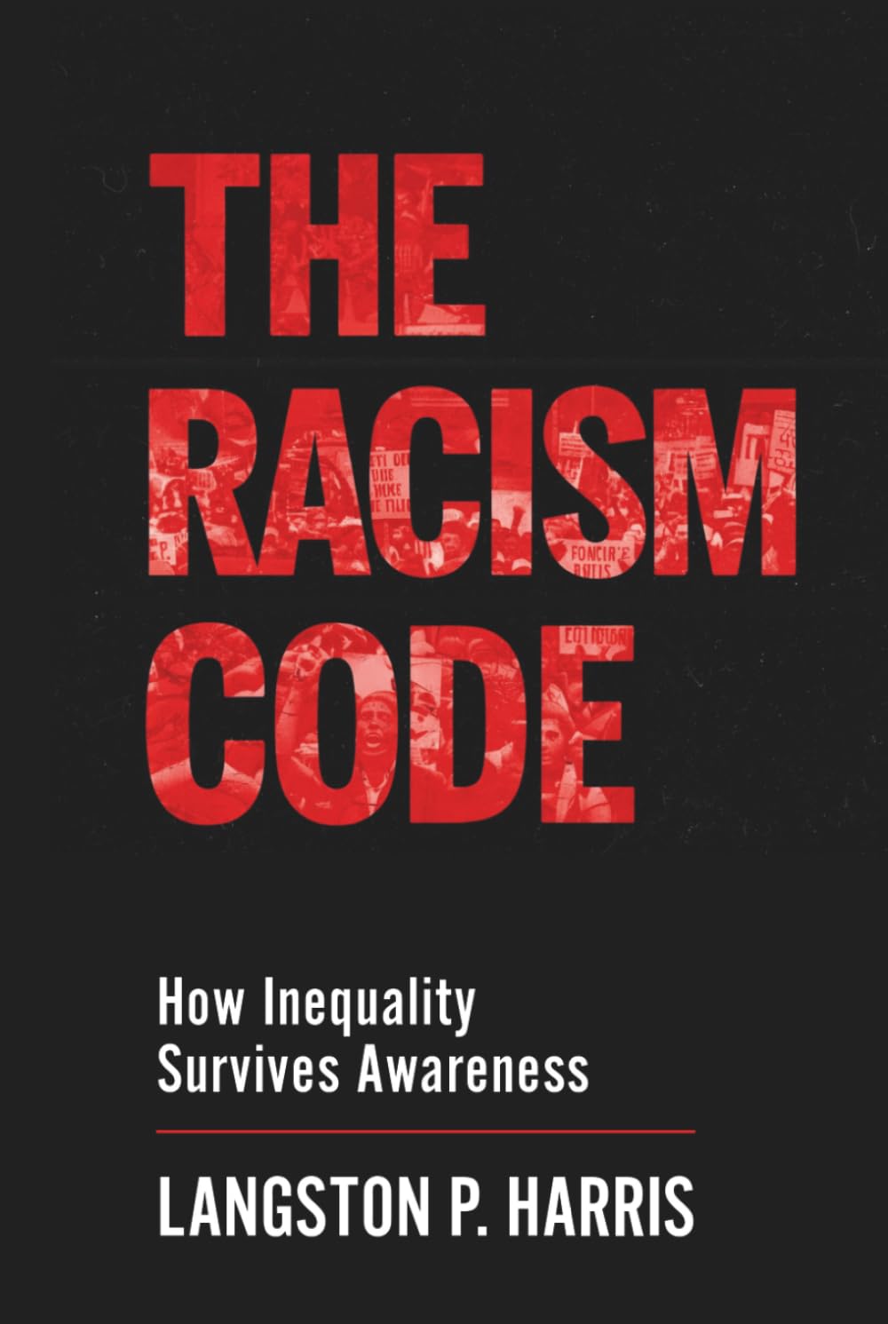 The Racism Code: How Inequality Survives Awareness