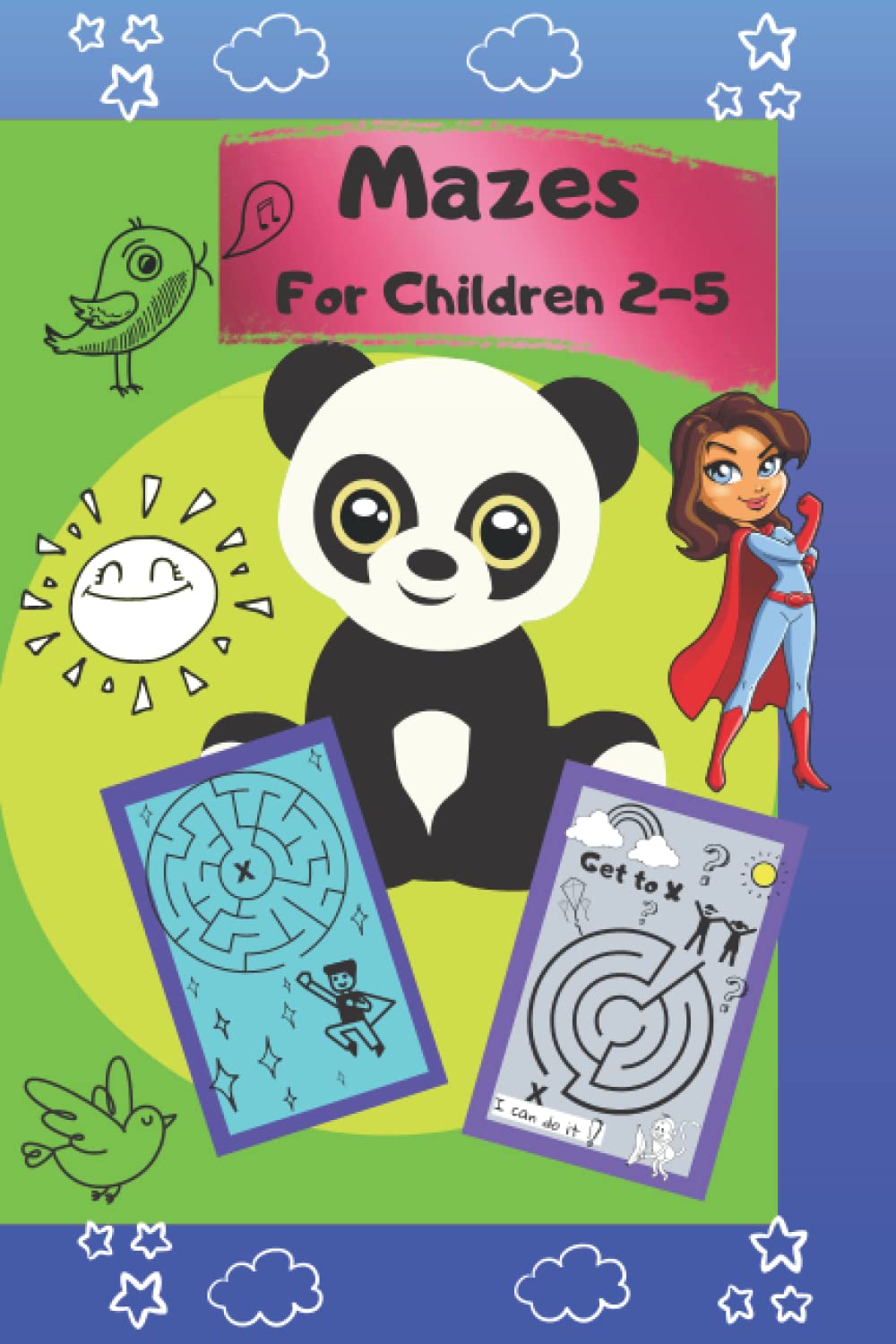 Mazes For Children 2-5 for Beginner: Fun First Mazes Workbook, Ages 2 to 5, Preschool, Kindergarten, Maze Puzzles book, activity book, coloring book, ... the overall development of young children.)
