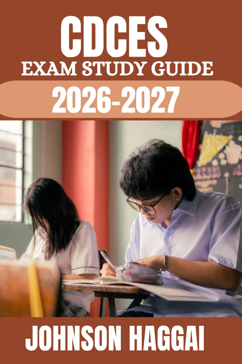 CDCES EXAM STUDY GUIDE 2026-2027: Complete Certification Preparation System Featuring In-Depth Content Review, Real Clinical Scenarios, Detailed ... Proven Methods for First-Time Pass Success