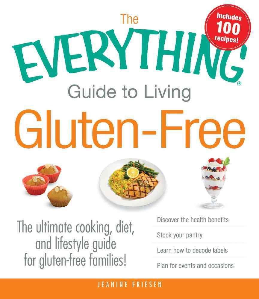 Buy The Everything Guide to Living Gluten-Free: The Ultimate Cooking, Diet, and Lifestyle Guide for Gluten-Free Families! — BookShops.in