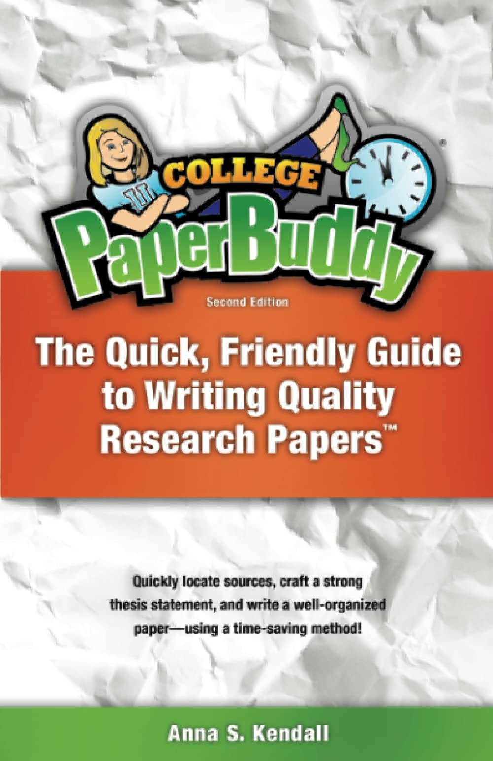 College PaperBuddy: The Quick, Friendly Guide to Writing Quality Research Papers (Second Edition)