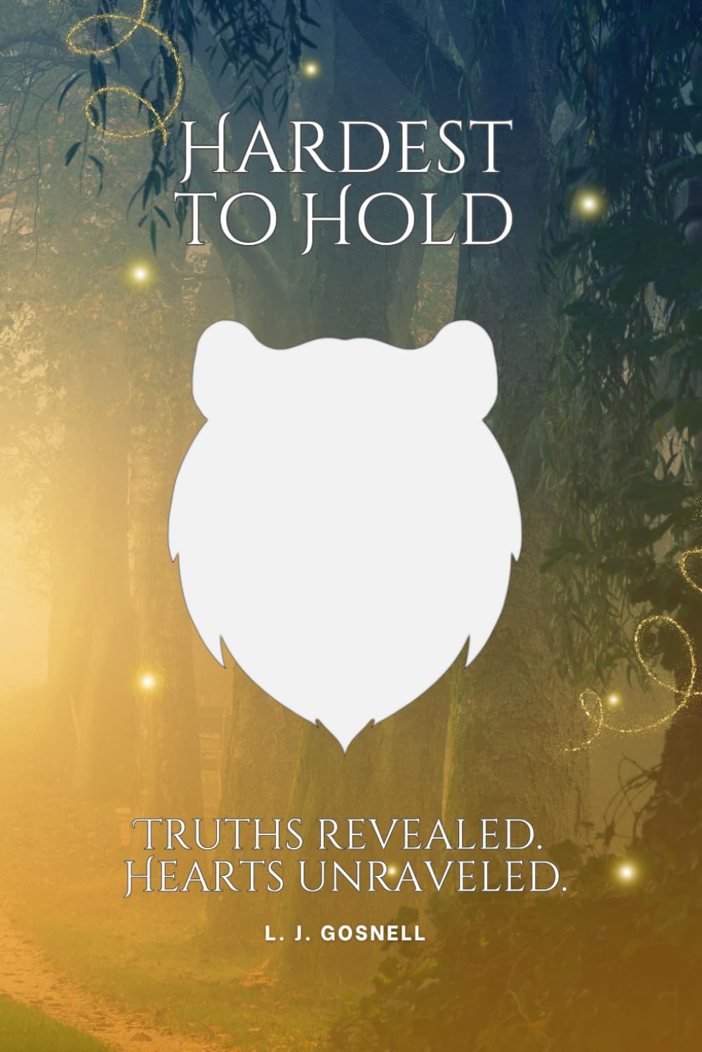 Hardest to Hold: Truths revealed. Hearts unraveled. (Of Green and Gold)