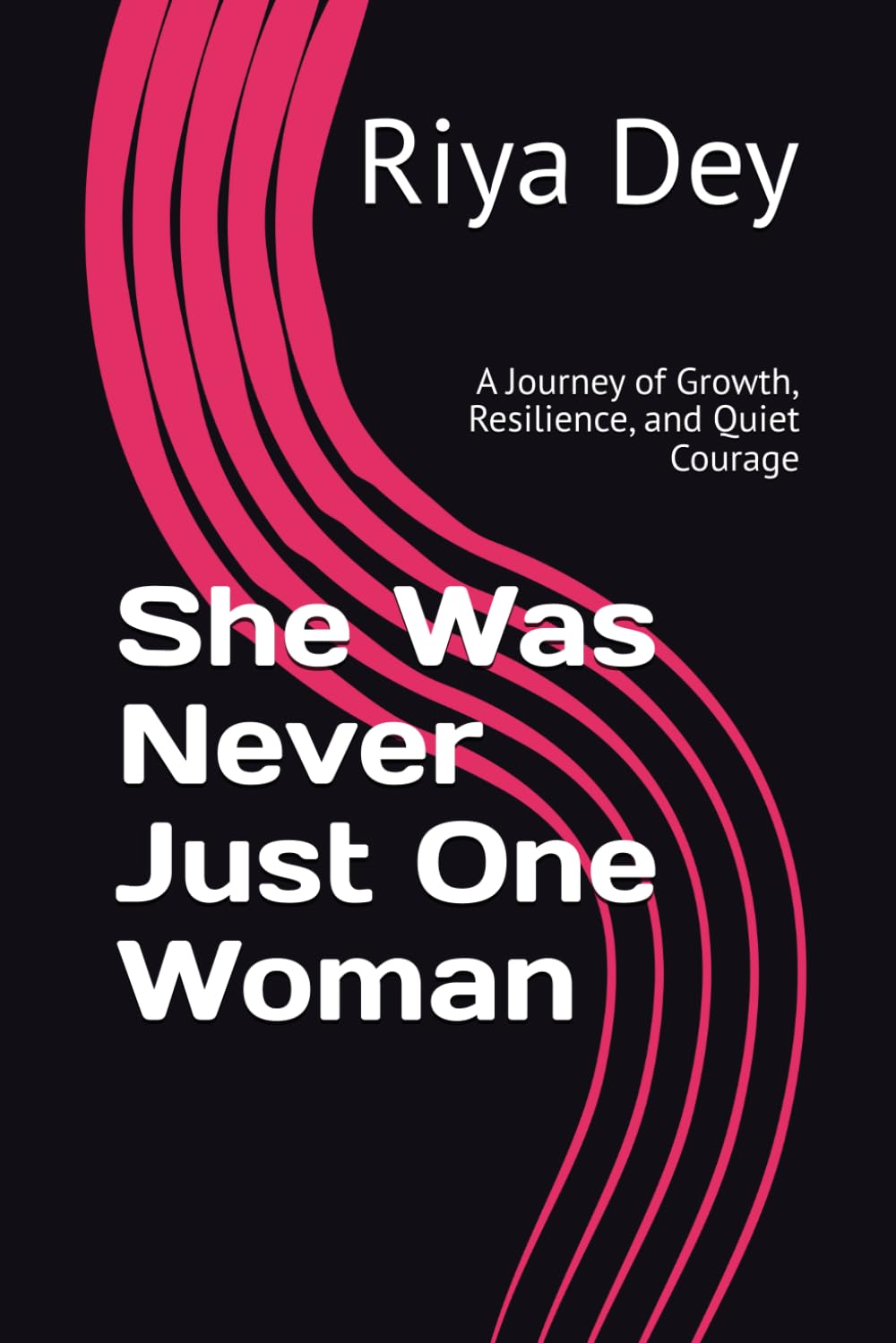 She Was Never Just One Woman: A Journey of Growth, Resilience, and Quiet Courage