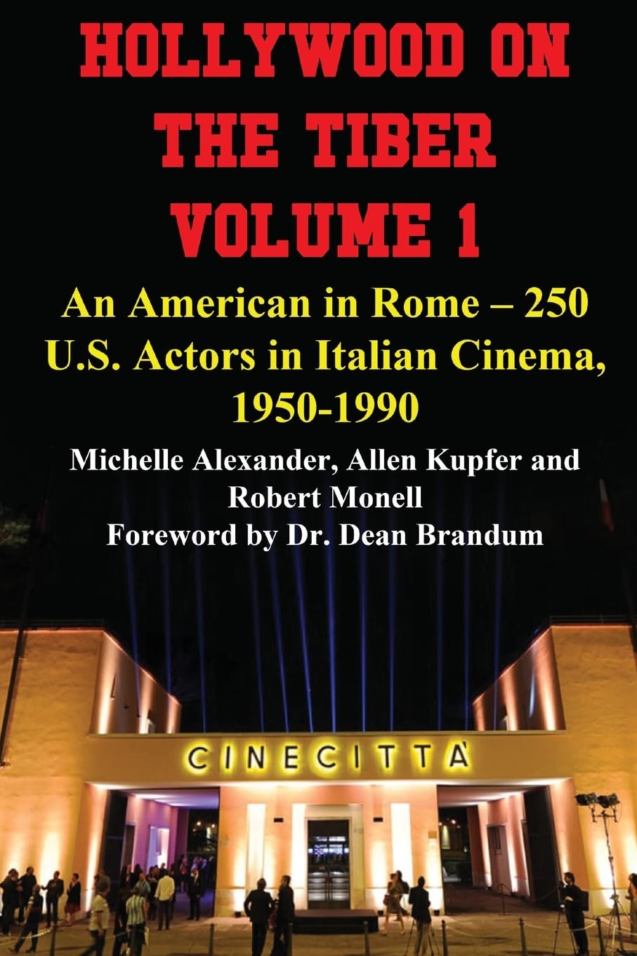 Hollywood on the Tiber Vol. 1: An American in Rome – 250 U.S. Actors in Italian Cinema, 1950-1990