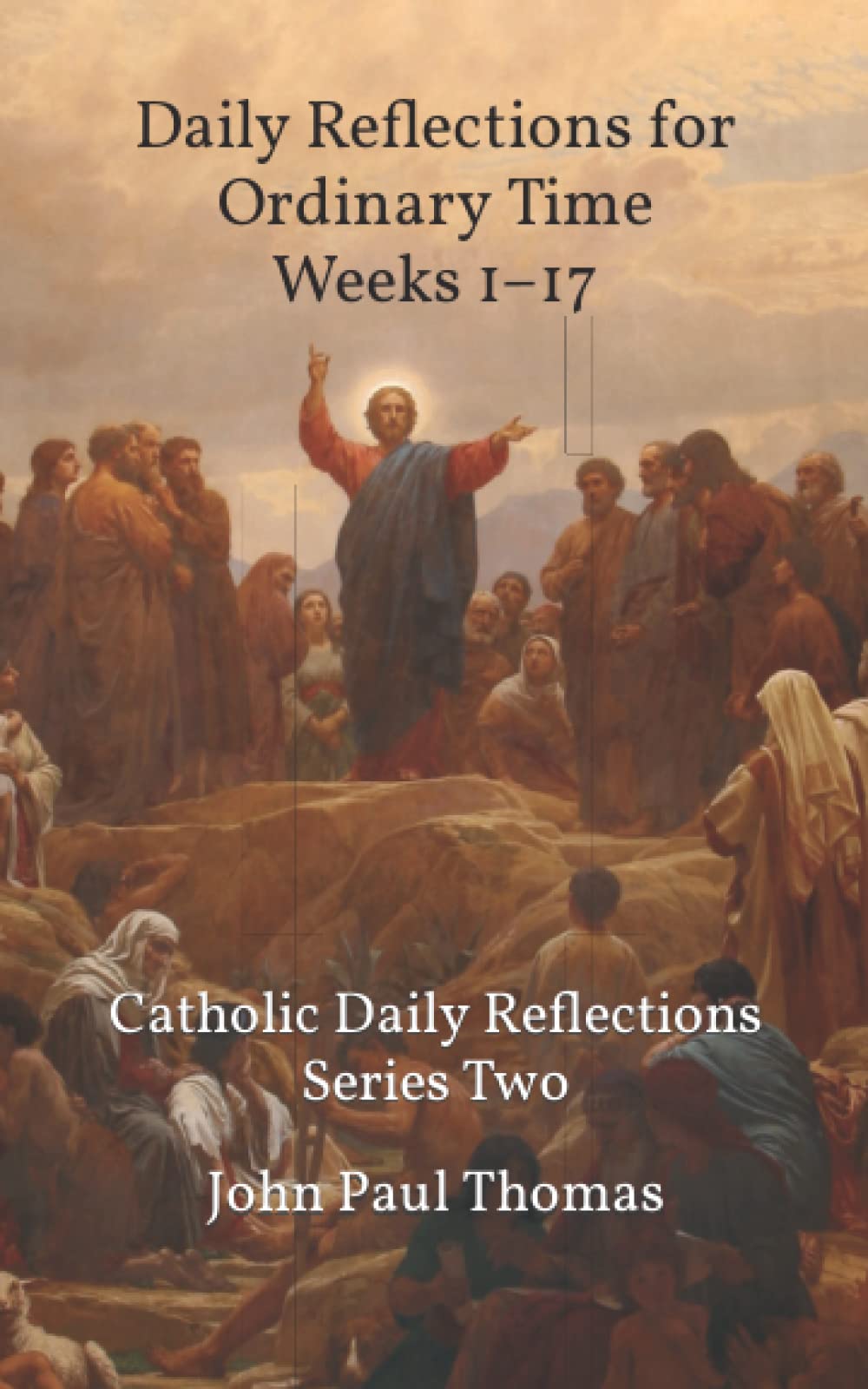 Daily Reflections for Ordinary Time Weeks 1–17 (Catholic Daily Reflections: Series Two)