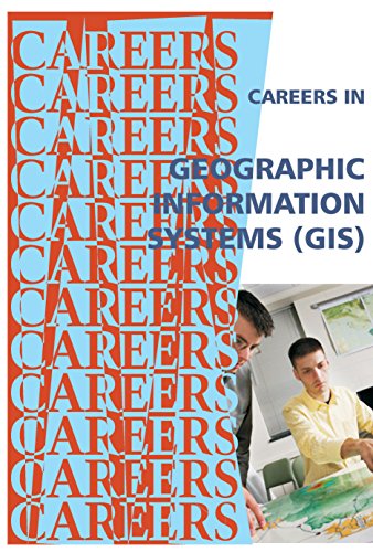 Careers in Geographic Information Systems (GSI) (Careers Ebooks)
