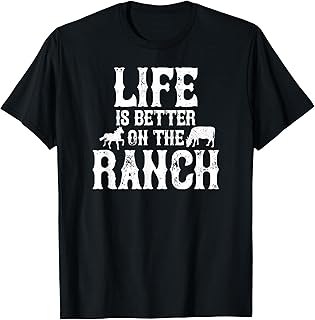 Life is Better On The Ranch Ranchers Gift T-Shirt