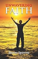 Unwavering Faith 0578685655 Book Cover