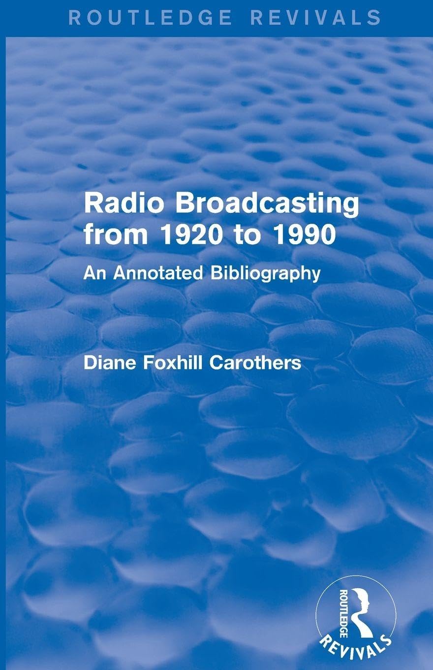 Radio Broadcasting 1920 to 1990 collection Routledge Revivals édition 1991