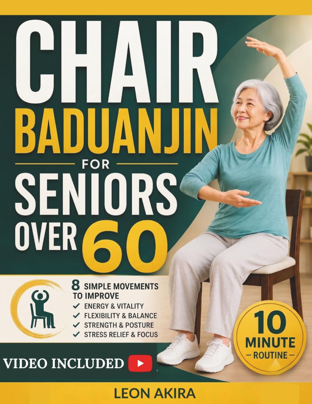 CHAIR BADUANJIN FOR SENIORS OVER 60: The Gentle Seated Qigong Plan to Improve Flexibility, Balance Confidence, Breathing, and Relaxation in Just 10 Minutes a Day