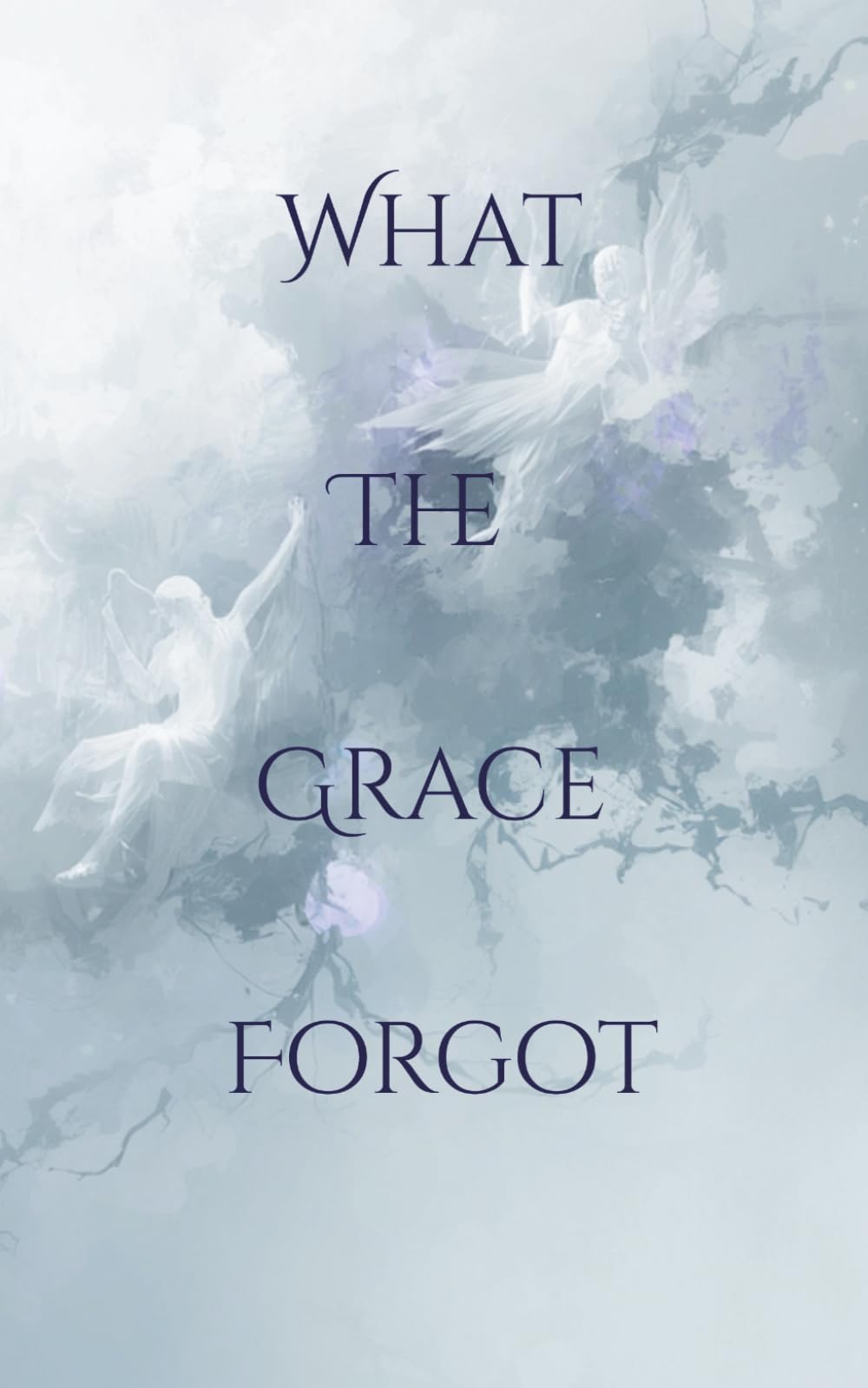 What The Grace Forgot: 2 (The Fated Series)