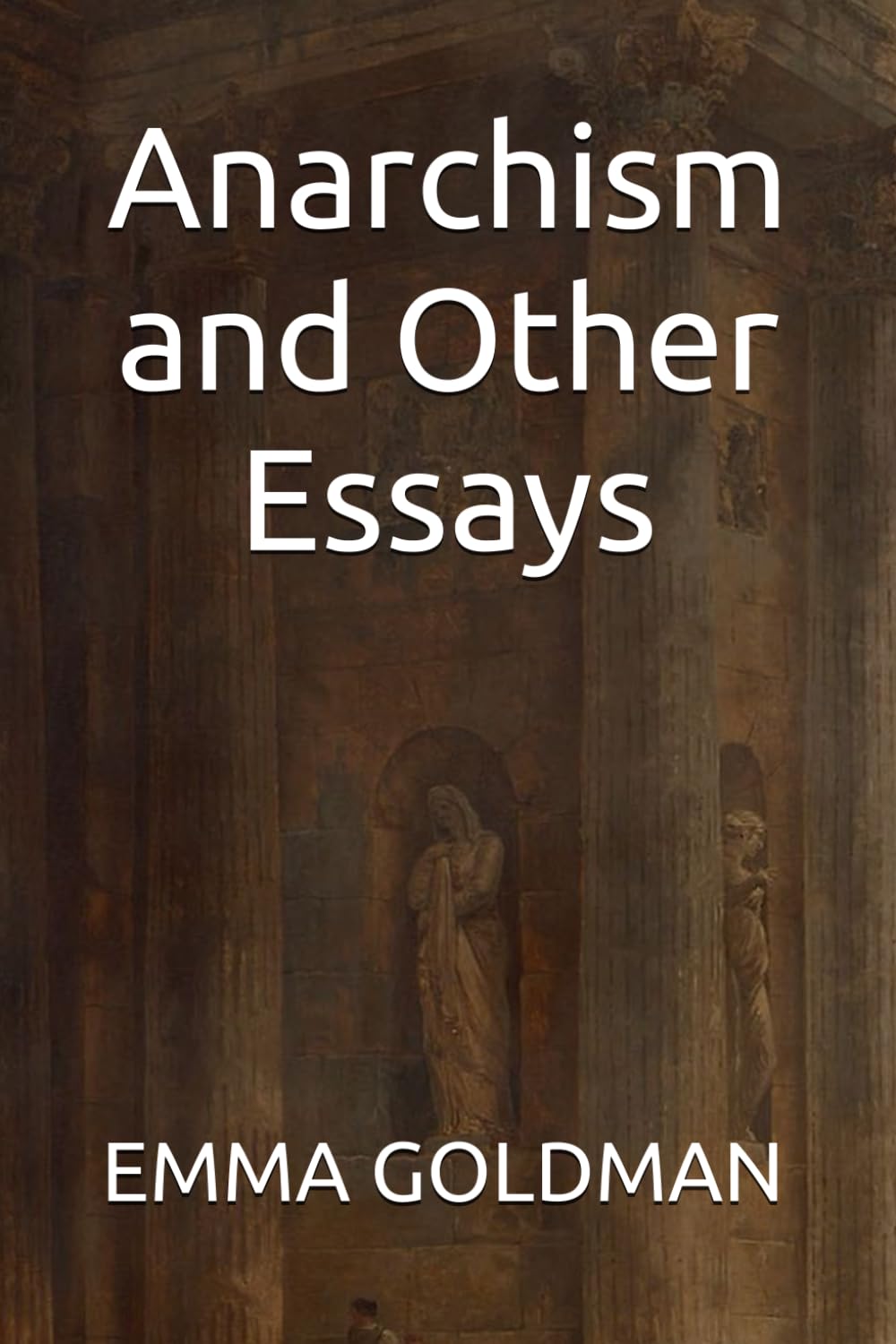 Anarchism and Other Essays