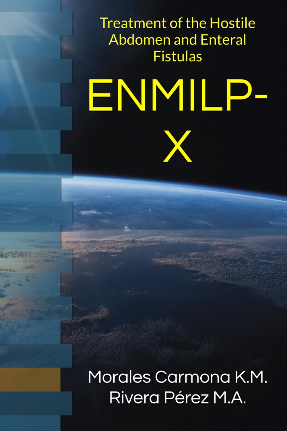 ENMILP-X: Treatment of the Hostile Abdomen and Enteral Fistulas