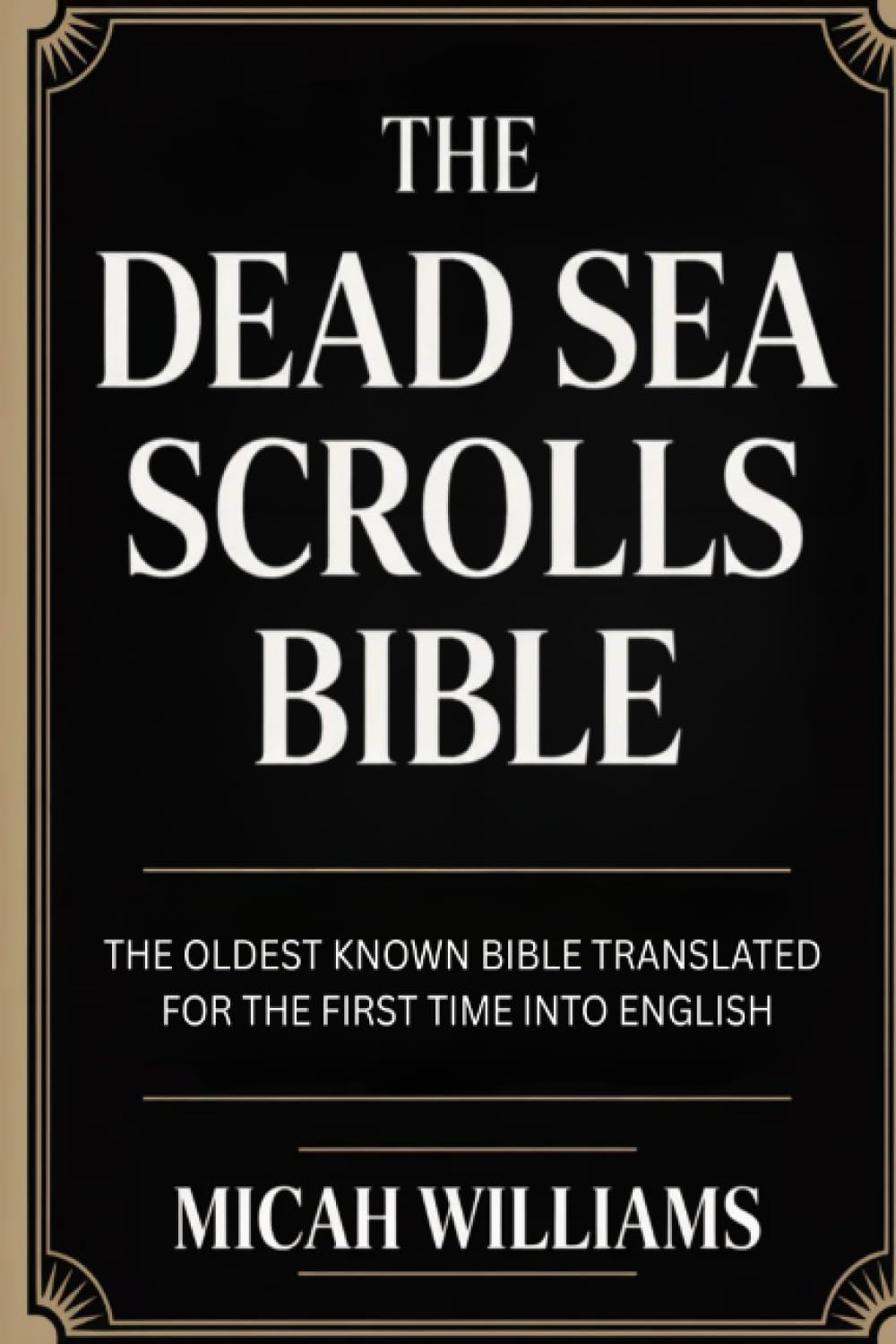 The Dead Sea Scrolls Bible: The Oldest Known Bible Translated for the First Time into English (Grapevine Press)