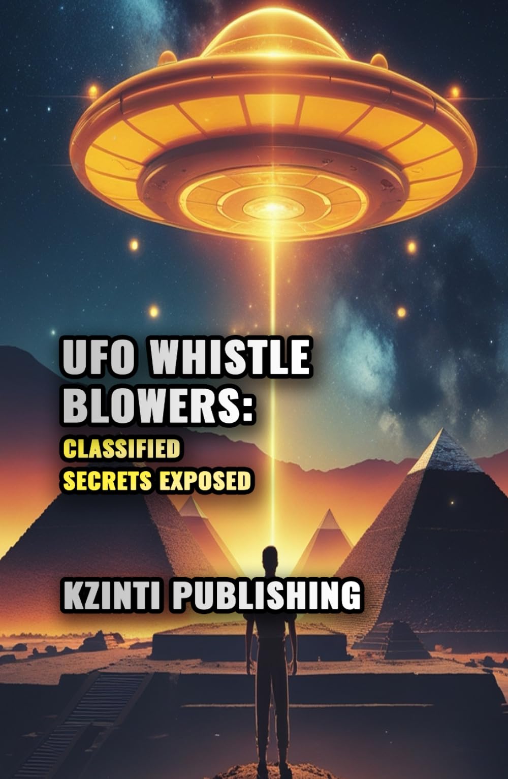 UFO Whistle Blowers: Classified Secrets Exposed (UFOs Of The World)