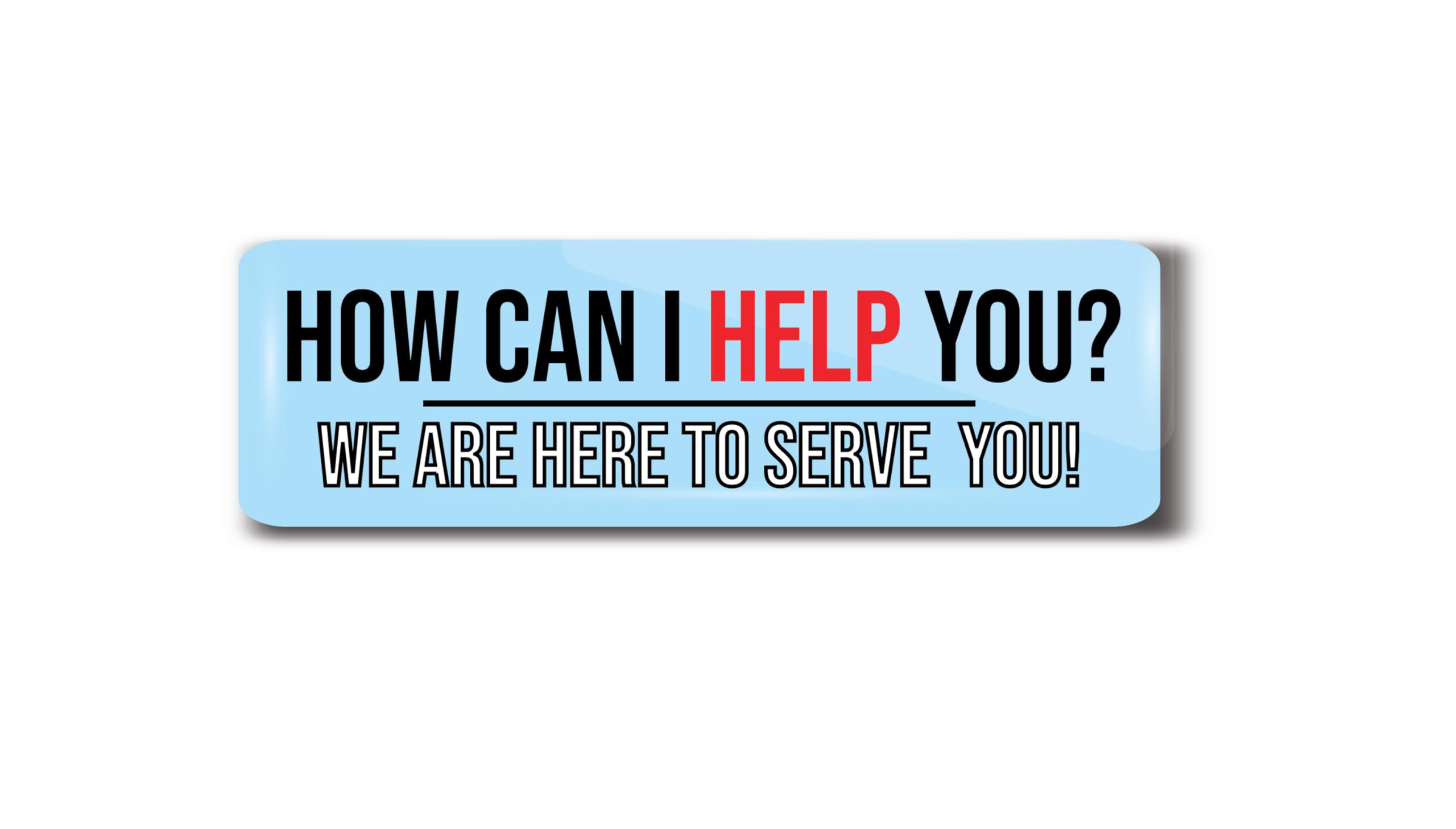 How Can I Help You I We are Here to Serve You I May I Help You I School I Office I College I Hospital I Rectangular Pin Badge 6.8X2.4CM-image-15