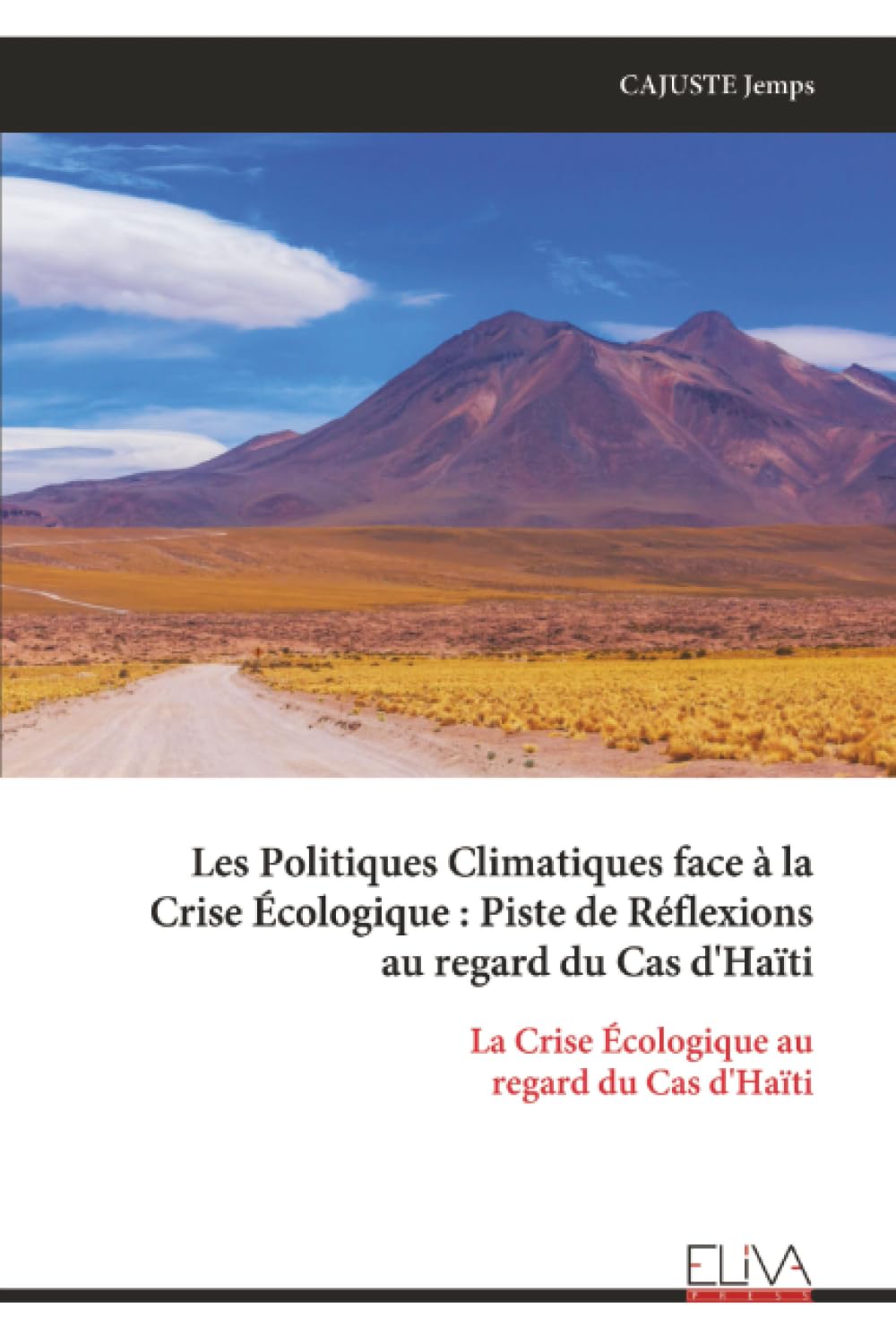 Les Politiques Climatiques face à la Crise Écologique : Piste de Réflexions au regard du Cas d'Haïti: La Crise Écologique au regard du Cas d'Haïti
