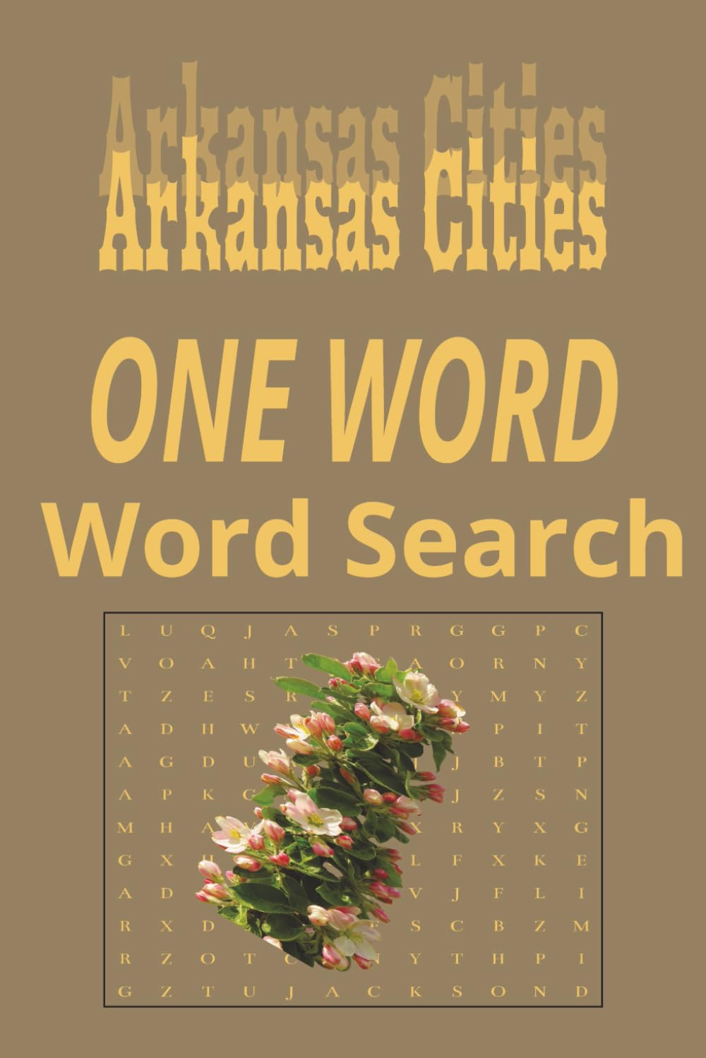 Arkansas Cities “One Word” Word Search Puzzle Book: One Word, Word Searches with Easy to Read Print about cities in the state of Arkansas | 6x9 ... for Holidays, Road trips and Get Well Wishes