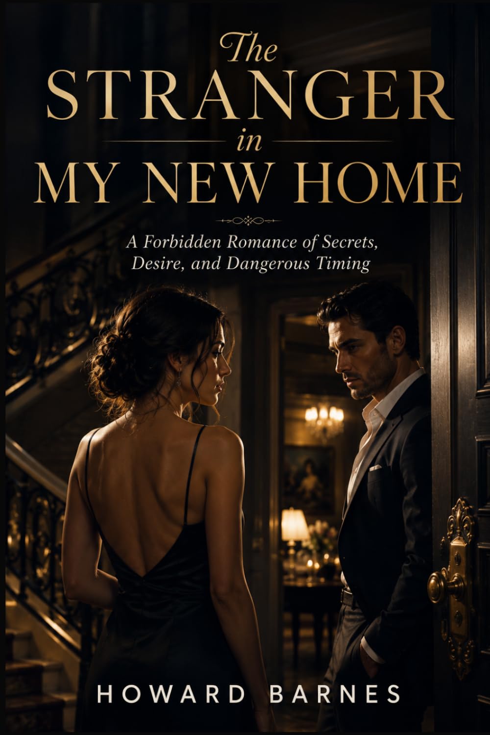 The Stranger in My New Home: A Forbidden Romance of Secrets, Desire, and Dangerous Timing