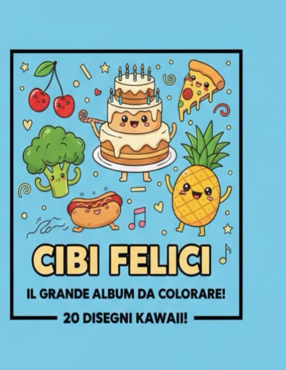 Cibi Felici!: Il grande libro da colorare- 20 disegni