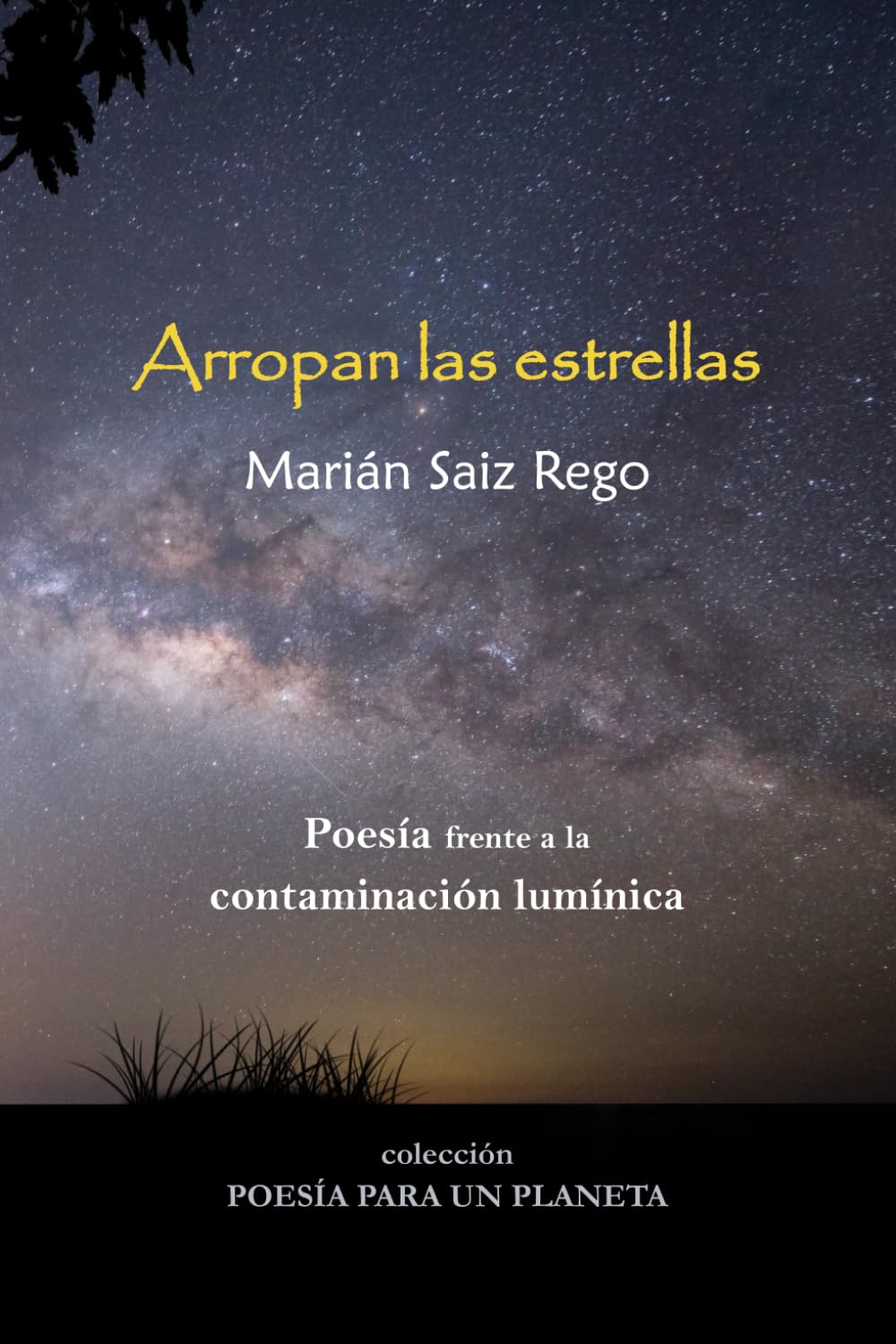 Arropan las estrellas: Poesía frente a la contaminación lumínica (POESÍA PARA UN PLANETA)