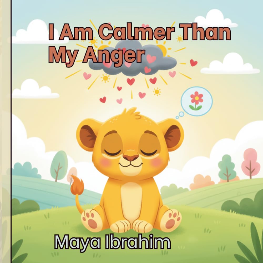 I Am Calmer Than My Anger: A Gentle Picture Book About Managing Big Feelings, Anger Control, and Emotional Regulation for Kids Ages 4–8