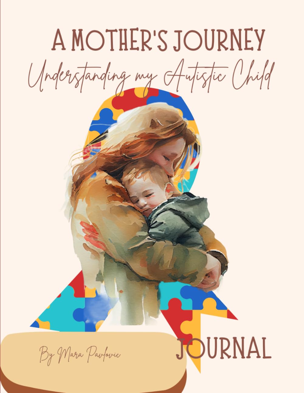 A Mother's Journey Journal: Understanding My Autistic Child