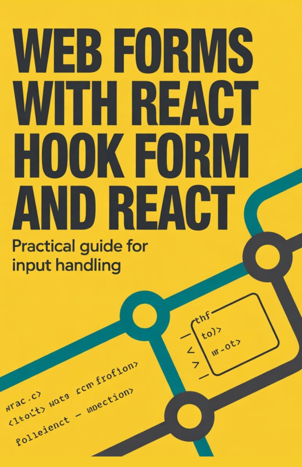 Web Forms with React Hook Form and React: Practical Guide for Input Handling